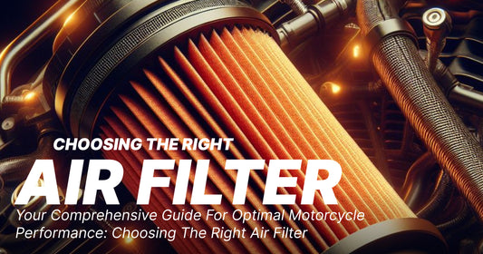 Your Comprehensive Guide for Optimal Motorcycle Performance: Choosing the Right Air Filter - Crowneshop