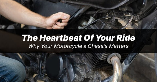 The Heartbeat of Your Ride: Why Your Motorcycle's Chassis Matters